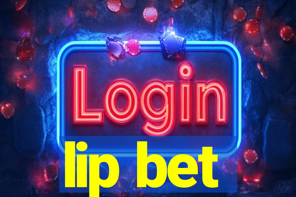 lip bet